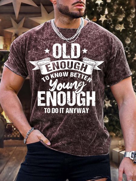 

Men’s Old Enough To Know Better Young Enough To Do It Anyway Text Letters Casual Crew Neck Regular Fit T-Shirt, Red, T-shirts