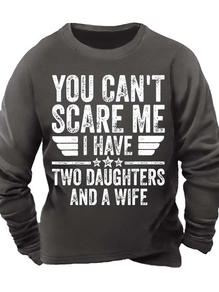 

Men’s You Can’t Scare Me I Have Two Daughters And A Wife Text Letters Casual Sweatshirt, Deep gray, Hoodies&Sweatshirts