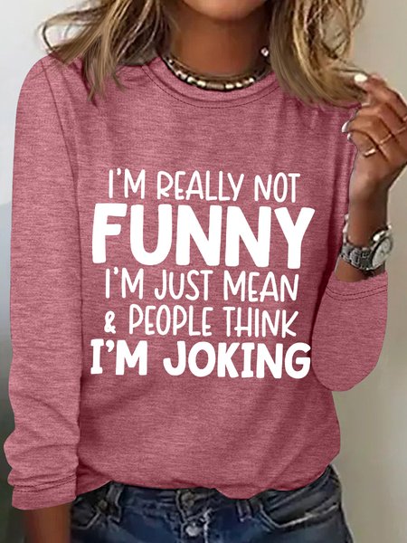 

Women's I'm Not Really Funny I'm Just Mean Cotton-Blend Simple Long Sleeve Top, Pink, Long sleeves