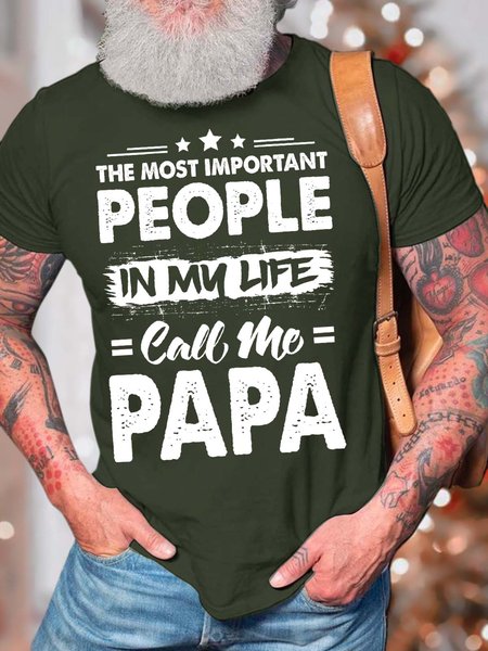 

Men’s The Most Important People In My Life Call Me Papa Cotton Casual T-Shirt, Army green, T-shirts