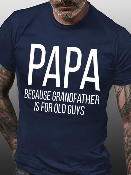 

Men's Papa Because Grandfather Is For Old Guys Funny Graphic Print Casual Cotton Loose Text Letters T-Shirt, Purplish blue, T-shirts