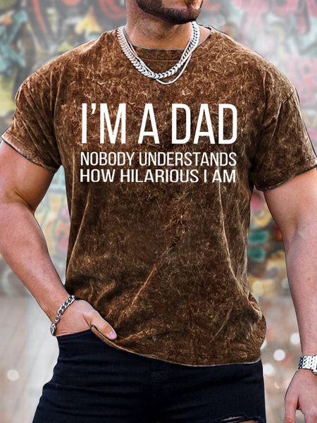 

Men's I Am A Dad No Body Understands How Hilarious I Am Funny Graphic Print Crew Neck Text Letters Casual Loose T-Shirt, Brown, T-shirts