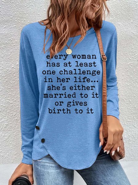 

Women's Every Woman Has At Least One Challenge In Life Crew Neck Top, Blue, Long sleeves