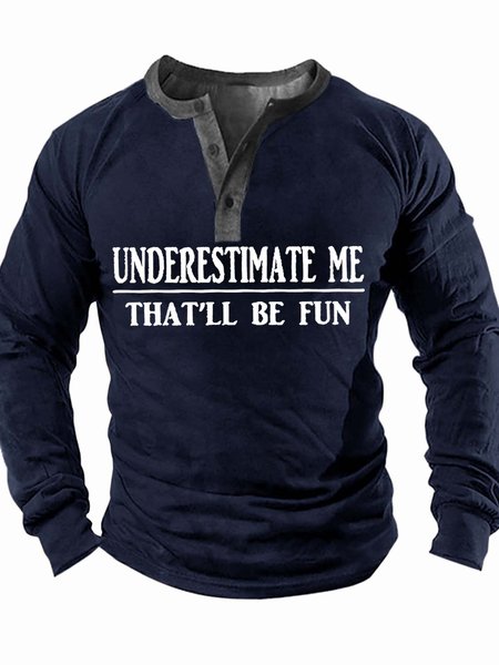 

Men’s Underestimate Me That’ll Be Fun Casual Text Letters Top, Deep blue, Long Sleeves