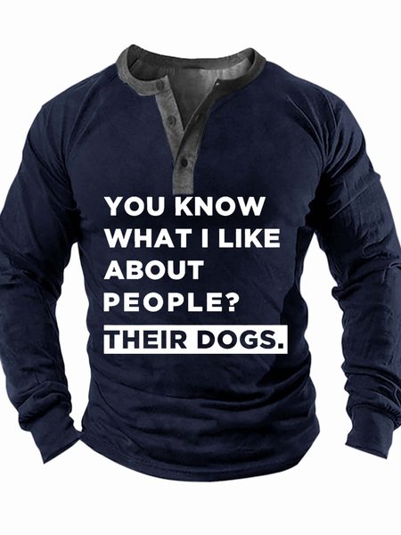 

Men’s You Know What I Like About People Their Dogs Regular Fit Casual Top, Deep blue, Long Sleeves