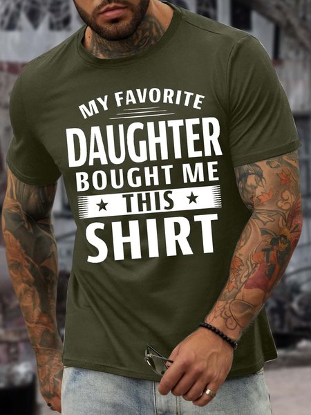 

Men’s My Favorite Daughter Bought Me This Shirt Cotton Casual T-Shirt, Army green, T-shirts