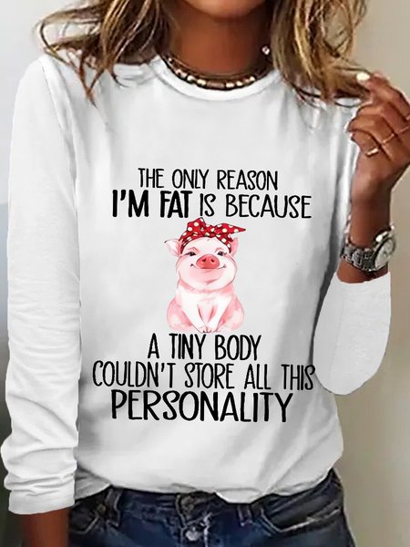 

Women's Funny Pig The Only Reason I'm Fat Cotton-Blend Long Sleeve Top, White, Long sleeves