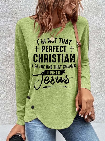 

Women's Religious I'm Not That Perfect Christian I'm The One That Knows Need Jesus Letters Casual Top, Green, Long sleeves