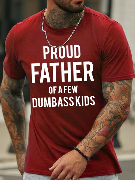 

Men’s Proud Father Of A Few Dumbasskids Crew Neck Casual T-Shirt, Red, T-shirts