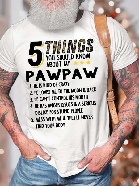 

Men’s 5 Things You Should Know About My Pawpaw Crew Neck Casual Cotton T-Shirt, White, T-shirts