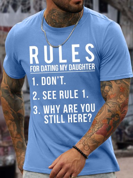 

Men’s Rules For Dating My Daughter Why Are You Still Here Text Letters Casual T-Shirt, Light blue, T-shirts