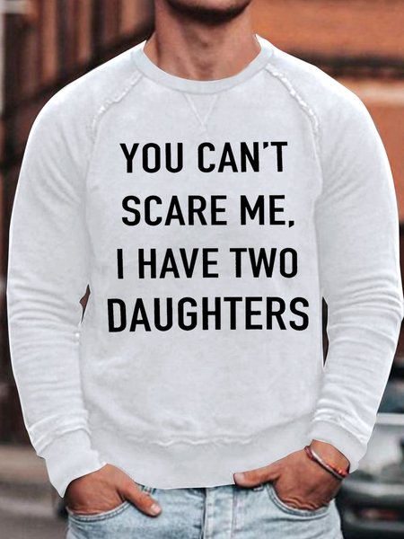 

Men's You Can't Scare Me I Have Two Daughters Funny Graphic Print Casual Text Letters Cotton-Blend Loose Sweatshirt, White, Hoodies&Sweatshirts