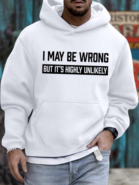 

Men's I May Be Wrong But It Is Highly Unlike Funny Graphic Print Loose Text Letters Casual Hoodie Sweatshirt, White, Hoodies&Sweatshirts