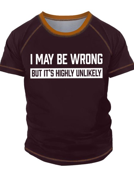 

Men's I May Be Wrong But It Is Highly Unlikely Funny Graphic Print Casual Regular Fit Text Letters Crew Neck T-Shirt, Red, T-shirts