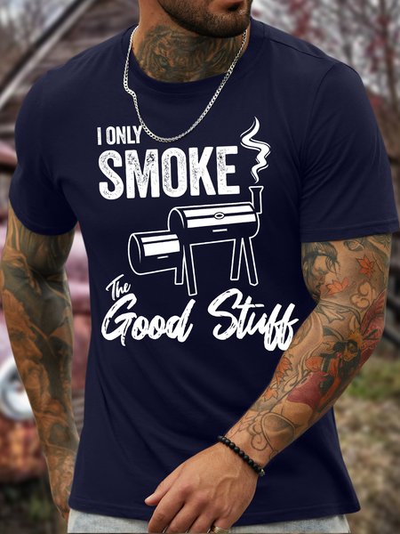 

Men's I Only Smoke The Good Stutt Funny Outdoor Barbecue Graphic Print Cotton Text Letters Casual Crew Neck T-Shirt, Purplish blue, T-shirts