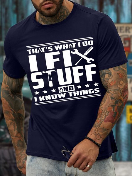 

Men's That's What I Do I Fix Stuff And I Know Things Funny Graphic Print Casual Text Letters Loose Cotton T-Shirt, Purplish blue, T-shirts