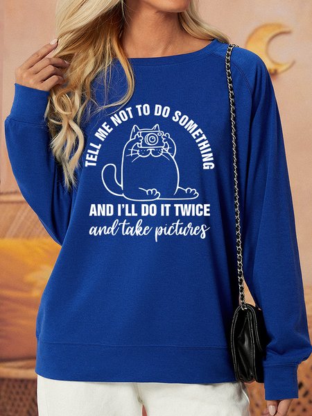 

Lilicloth X Y Tell Me Not To Do Something And I'll Do It Twice And Take Pictures Women's Sweatshirt, Deep blue, Hoodies&Sweatshirts