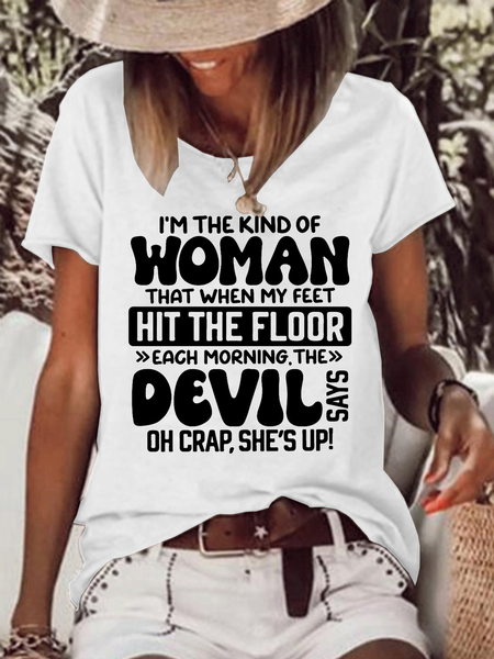 

Women's I’m The Kind Of Woman That When My Feet Hit The Floor Each Morning The Devil Says T-Shirt, White, T-shirts