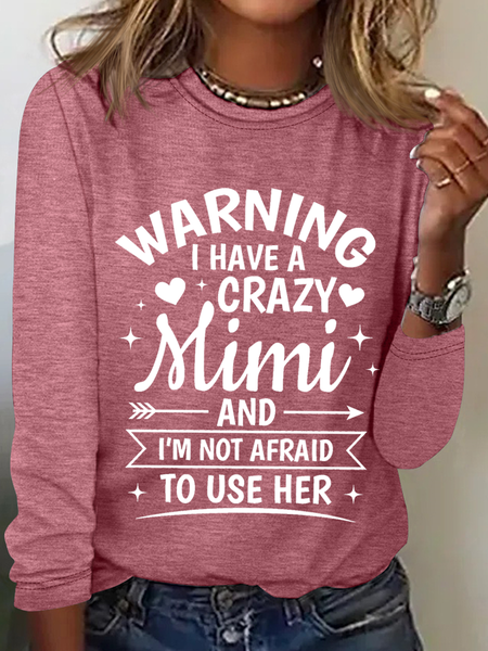 

Women's Warning I Have A Crazy Mimi And I'm Not Afraid To Use Her Daughter Gift Cotton-Blend Top, Pink, Long sleeves