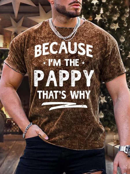 

Men’s Because I’m The Pappy That’s Why Text Letters Casual T-Shirt, Brown, T-shirts