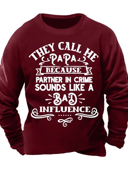 

Men’s They Call Me Papa Because Partner In Crime Sounds Like A Bad Influence Regular Fit Casual Sweatshirt, Red, Hoodies&Sweatshirts