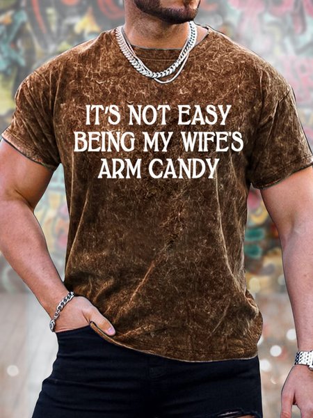 

Men's It Is Not Easy Being My Wife Arm Candy Funny Graphic Print Valentine's Day Gift Couples Crew Neck Loose Text Letters Casual T-Shirt, Brown, T-shirts