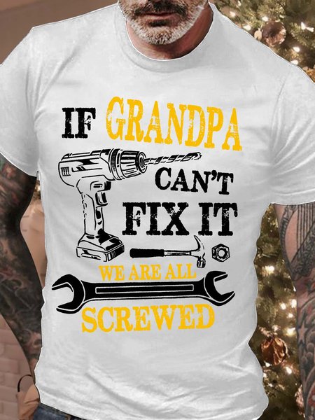 

Men's If Grandpa Can't Fix It We Are All Screwed Casual Text Letters Crew Neck T-Shirt, White, T-shirts
