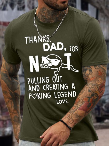 

Men’s Thanks Dad For Not Pulling Out And Creating A Legend Love Text Letters Casual T-Shirt, Army green, T-shirts