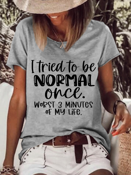 

Women's I Tried Being Normal Once Simple Loose T-Shirt, Gray, T-shirts