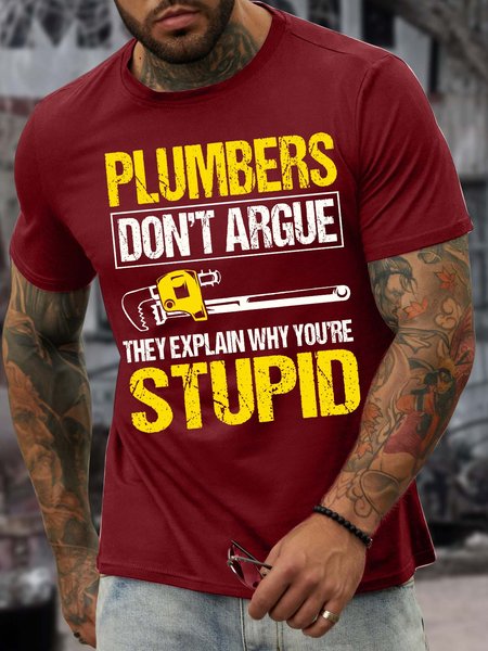 

Men’s Plumbers Don’t Argue They Explain Why You’re Stupid Cotton Casual Text Letters T-Shirt, Red, T-shirts