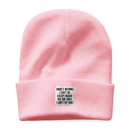 

There Is Nothing I Can't Do Except Reach The Top Shelf Beanie Hat, Pink, Hats
