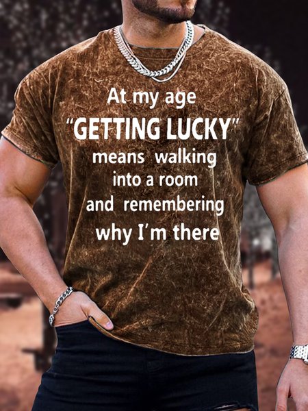 

Men's At My Age Getting Lucky Means Walking Into A Room And Remembering Why I Am There Funny Graphic Print Loose Text Letters Crew Neck Casual T-Shirt, Brown, T-shirts