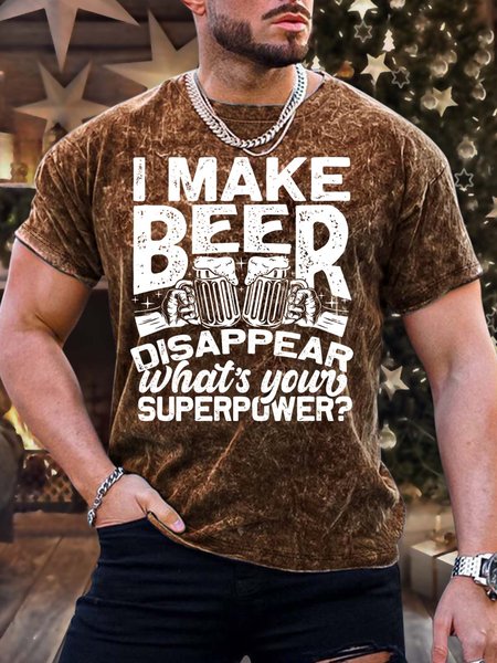 

Men’s I Make Beer Disappear What’s Your Superpower Casual Regular Fit T-Shirt, Brown, T-shirts