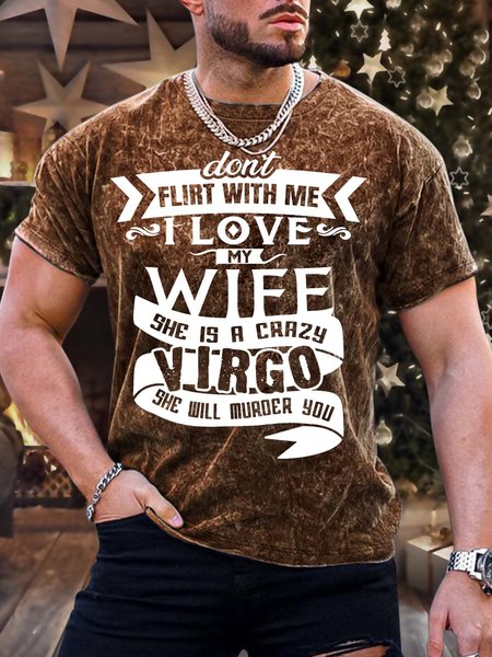 

Men’s Don’t Flirt With Me I Love My Wife She Is A Crazy Virgo She Will Muroer You Crew Neck Casual T-Shirt, Brown, T-shirts