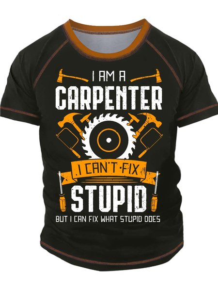 

Men’s I Am A Carpenter I Can’t Fix Stupid But I Can Fix What Stupid Does Casual Crew Neck T-Shirt, Green, T-shirts
