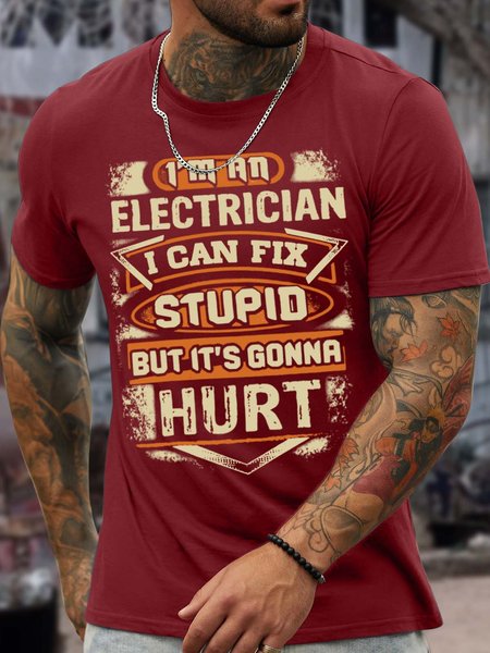 

Men’s I’m An Electrician I Can Fix Stupid But It’s Gonna Hurt Text Letters Casual Regular Fit Crew Neck T-Shirt, Red, T-shirts