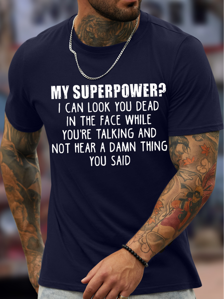 

Men's My Superpower I Can Look You Dead In The Face While You're Talking And Not Hear A Damn Thing You Said Funny Graphic Print Casual Text Letters Cotton Loose T-Shirt, Purplish blue, T-shirts