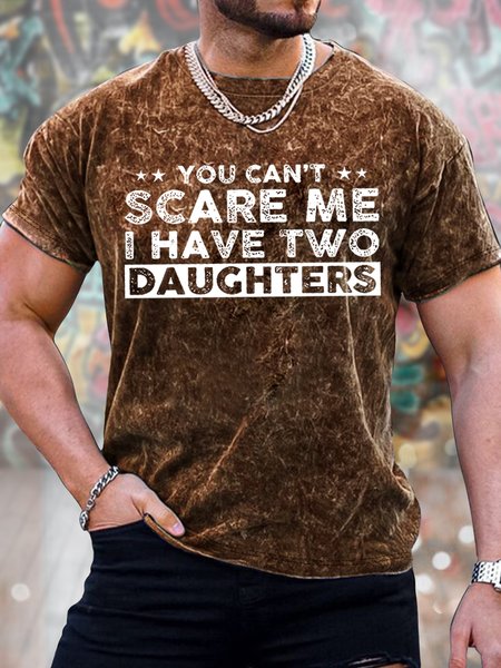 

Men's You Can't Scare Me I Have Two Daughters Funny Graphic Print Crew Neck Casual Loose Text Letters T-Shirt, Brown, T-shirts