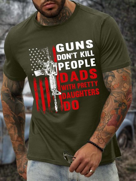 

Men’s Guns Don’t Kill People Dads With Pretty Daughters Do Casual Cotton T-Shirt, Army green, T-shirts