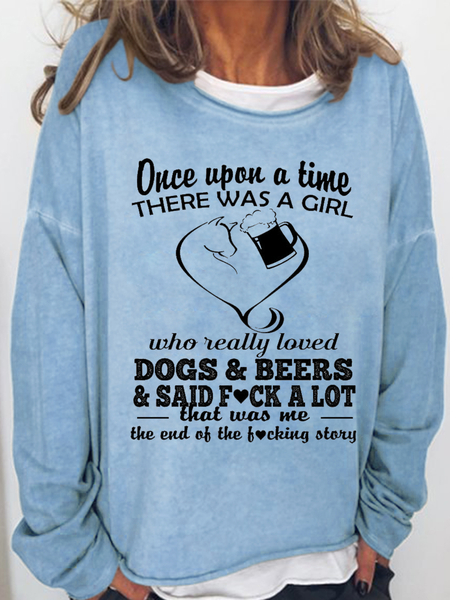 

Women's Once upon a time there was a girl who loved beers and dogs Crew Neck Animal Simple Sweatshirt, Light blue, Hoodies&Sweatshirts