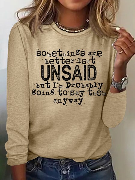 

Women's Somethings Are Better Left Unsaid But I Am Probably Going To Say Them Anyway Funny Graphic Print Crew Neck Text Letters Casual Top, Khaki, Long sleeves