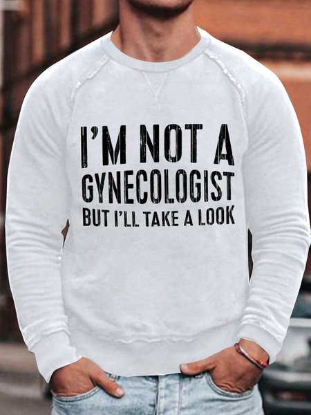 

Men's I Am Not A Gynecologist But I Will Take A Look Funny Graphic Print Cotton-Blend Casual Text Letters Sweatshirt, White, Hoodies&Sweatshirts
