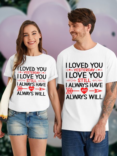 

Lilicloth X Abu Valentine's Day I Loved You Yesterday I Love You Still I Always Have And Always Will Women's Couple T-Shirt, White, T-Shirts