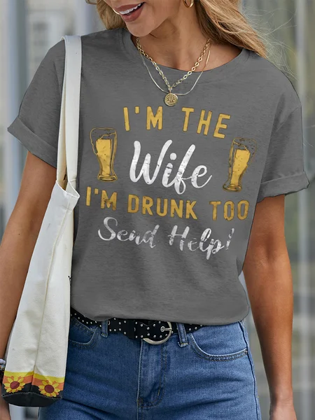 

Women's I Am The Wife I Am Drunk Too Send Help Funny Graphic Print Valentine's Day Gift Couple Loose Cotton Crew Neck Casual T-Shirt, Gray, T-Shirts