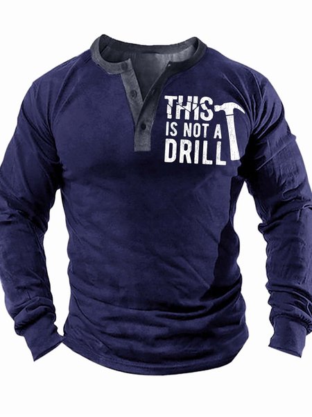 

Men’s That Is Not A Drill Text Letters Regular Fit Casual Top, Deep blue, Long Sleeves