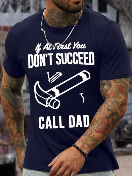 

Men's If At First You Don't Succeed Call Dad Regular Fit Casual T-Shirt, Deep blue, T-shirts