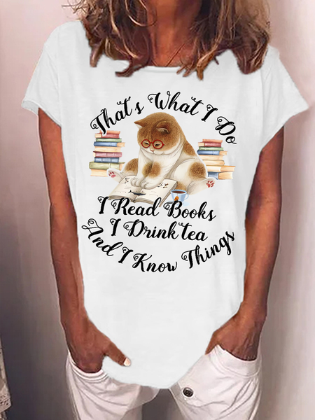 

Women's Cat Lover That's What I Do I Read Books Drink tea And Know Things Casual T-Shirt, White, T-shirts