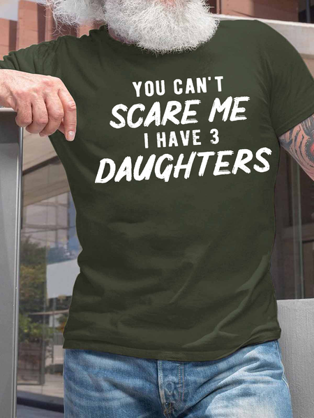 

MEn's You Can't Scare Me I Have 3 Daughters Casual Crew Neck Regular Fit T-Shirt, Army green, T-shirts