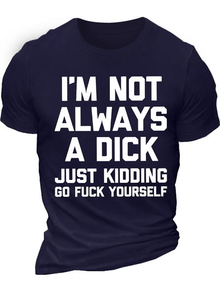 

Men's I Am Not Always A Dick Just Kidding Funny Game Graphic Print Text Letters Loose Casual Cotton T-Shirt, Purplish blue, T-shirts