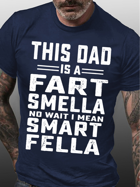

Men's This Dad Is A Fart Smella No Wait I Mean Smart Fella Funny Graphic Print Text Letters Casual Cotton Crew Neck T-Shirt, Purplish blue, T-shirts